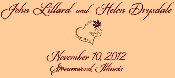 Helen Drysdale and John Lillard 
 November 10th, 2012 
 Streamwood, IL